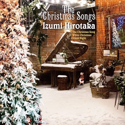 和泉宏隆 Solo Piano ザ クリスマス ソングス Now On Sale My Music