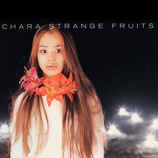 STRANGE FRUITS - Chara